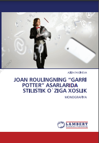 Joan Roulingning "Garri Potter" asarlarlda stilistik o`ziga  xoslik