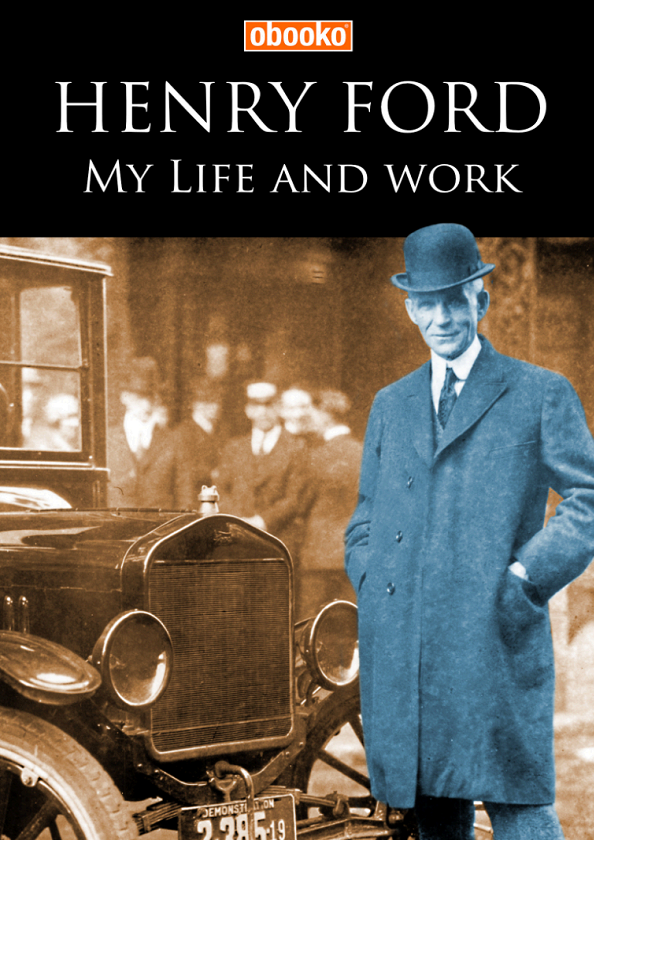MY LIFE AND WORK By Henry Ford