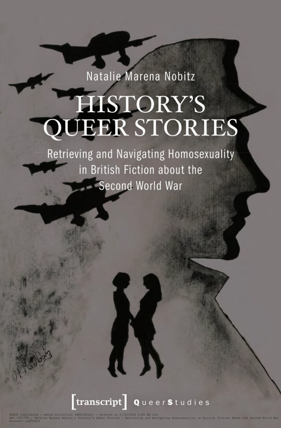 History’s Queer Stories Retrieving and Navigating Homosexuality   in British Fiction about the Second World War
