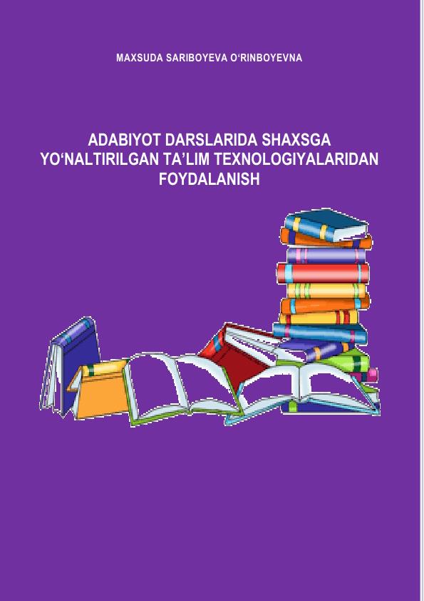 Adabiyot darslarida shaxsga yo'naltirilgan ta'lim texnologiyalaridan foydalanish