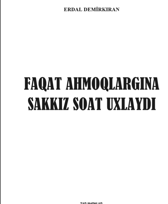 Faqat ahmoqlargina sakkiz soat uxlaydi