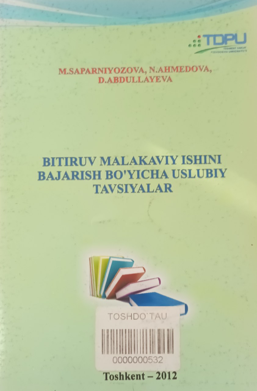 Bitiruv malakaviy ishini bajarish bo'yicha uslubiy tavsiyalar